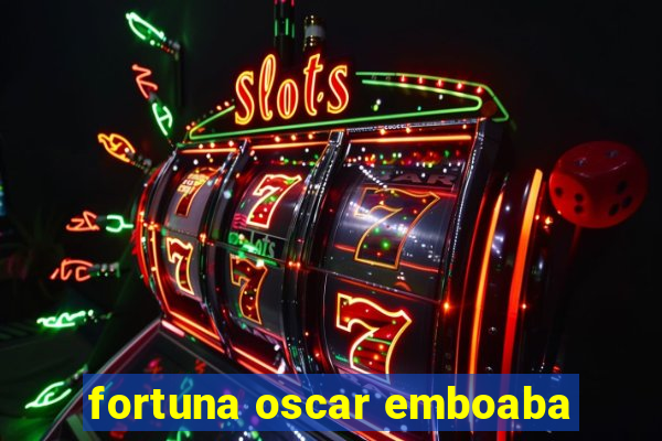 fortuna oscar emboaba